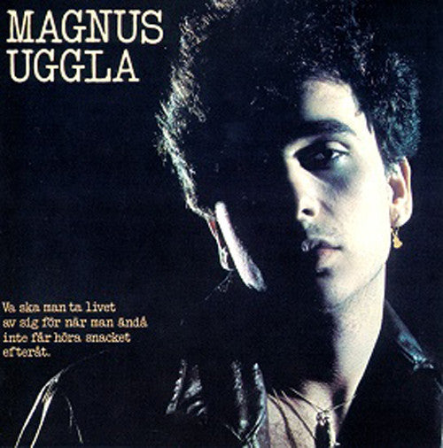 MAGNUS UGGLA - VA SKA MAN TA LIVET AV SIG FÖR NÄR MAN ÄNDÅ INTE FÅR HÖRA SNACKET EFTERÅT - CD