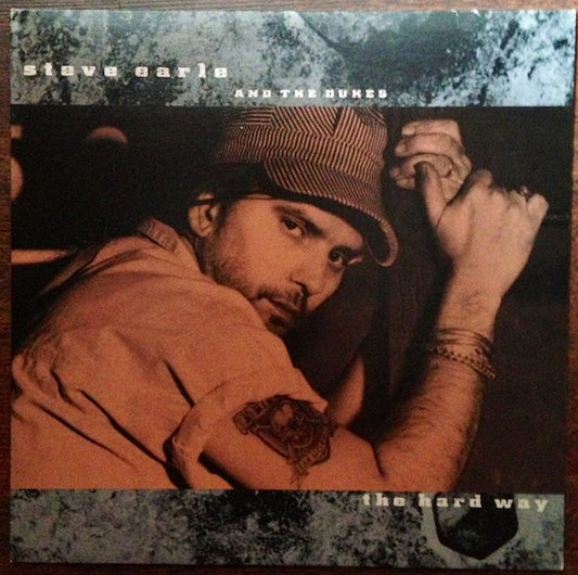 STEVE EARLE & THE DUKES - THE HARD WAY - VINYL
