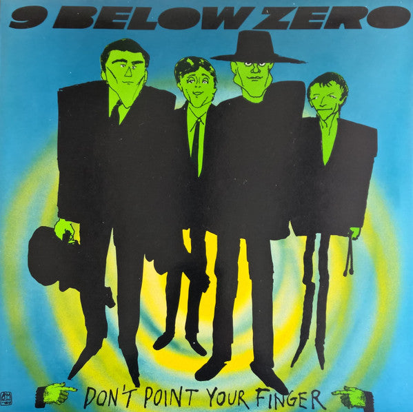 9 BELOW ZERO - DONT POINT YOUR FINGER
