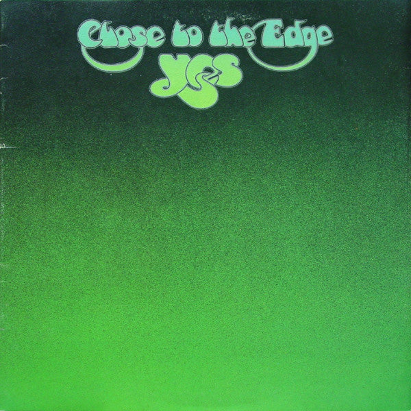 YES - CLOSE TO THE EDGE