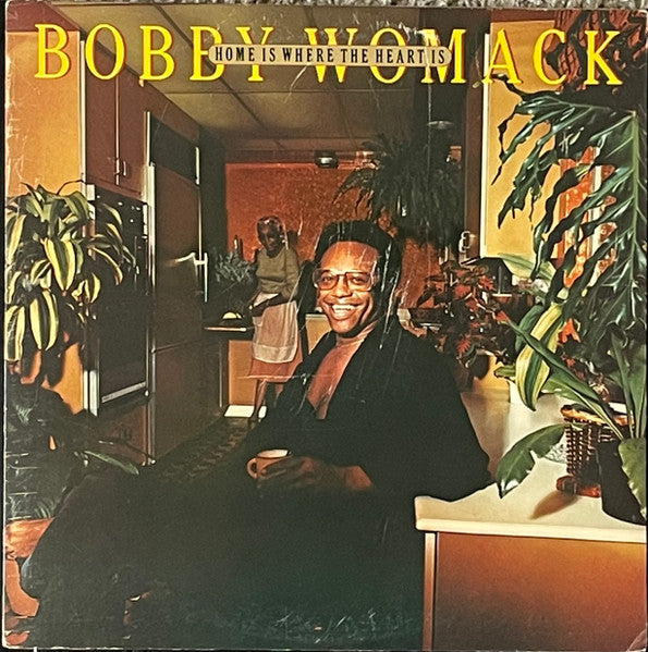 BOBBY WOMACK - HOME IS WHERE THE HEART IS