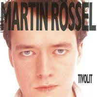 MARTIN RÖSSEL - TIVOLIT - VINYL