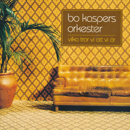 BO KASPERS ORKESTER - VILKA TROR VI ATT VI ÄR - CD