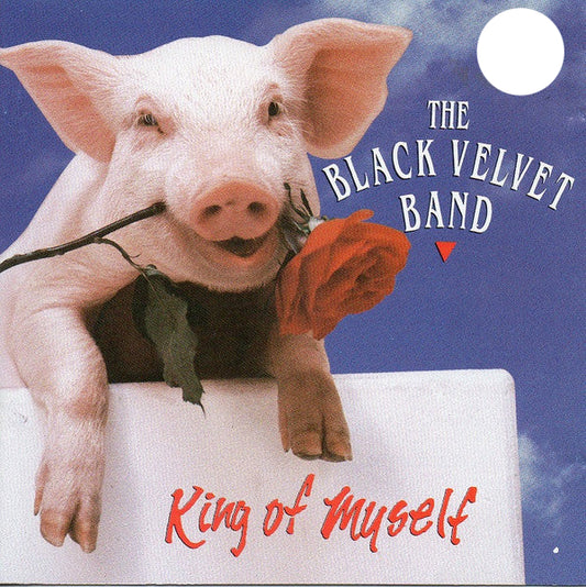 THE BLACK VELVET BAND - KING OF MYSELF - CD
