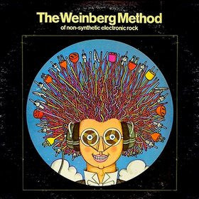 FRED WEINBERG - THE WEINBERG METHOD OF NON-SYNTHETIC ELECTRONIC ROCK