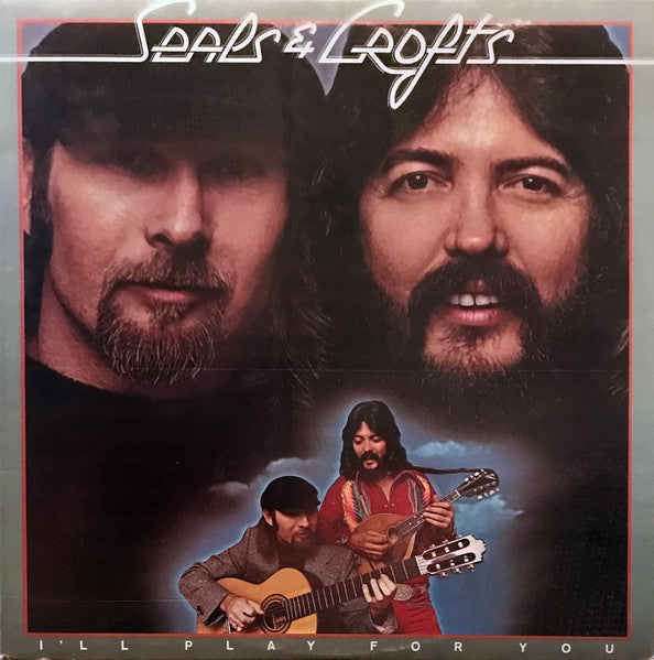 SEALS & CROFTS - I LL PLAY FOR YOU