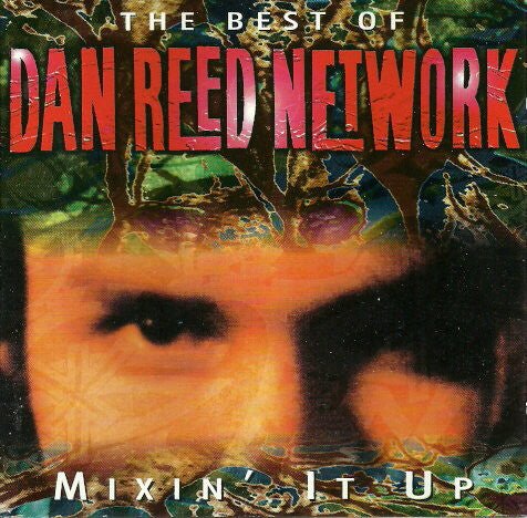 DAN REED NETWORK - MIXIN' IT UP - THE BEST OF