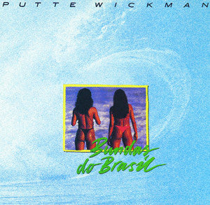PUTTE WICKMAN - BUNDAS DO BRASIL - VINYL