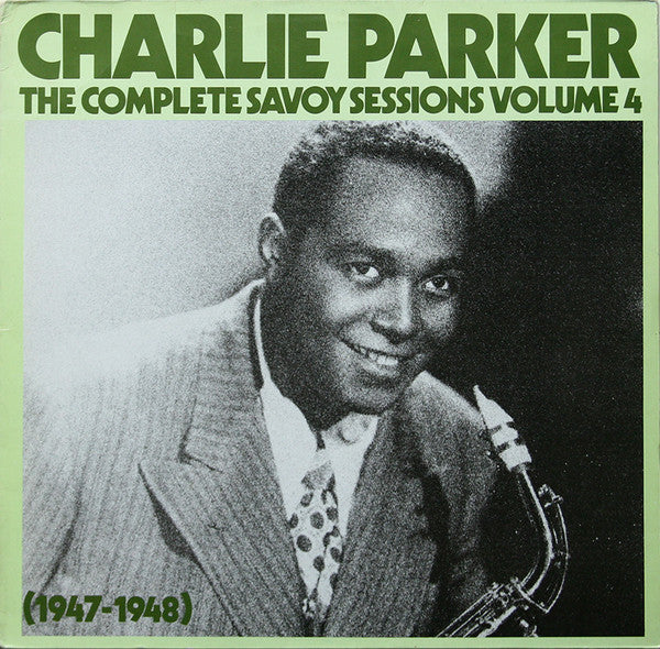 CHARLIE PARKER - THE COMPLETE SAVOY SESSIONS VOL 4 - VINYL