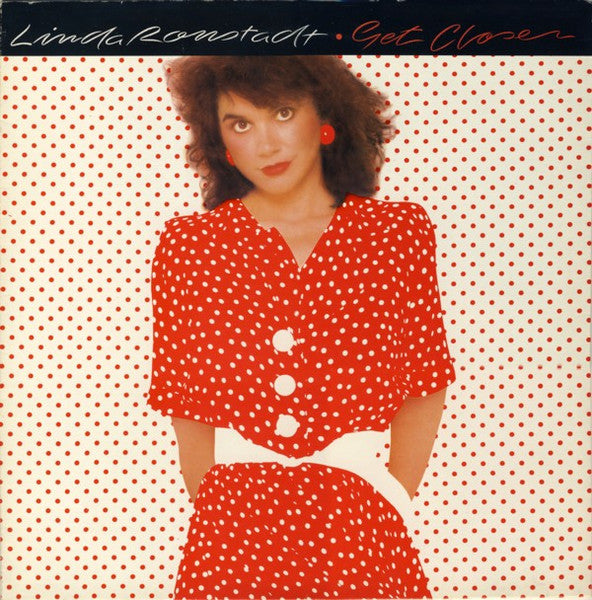 LINDA RONSTADT - GET CLOSER - VINYL