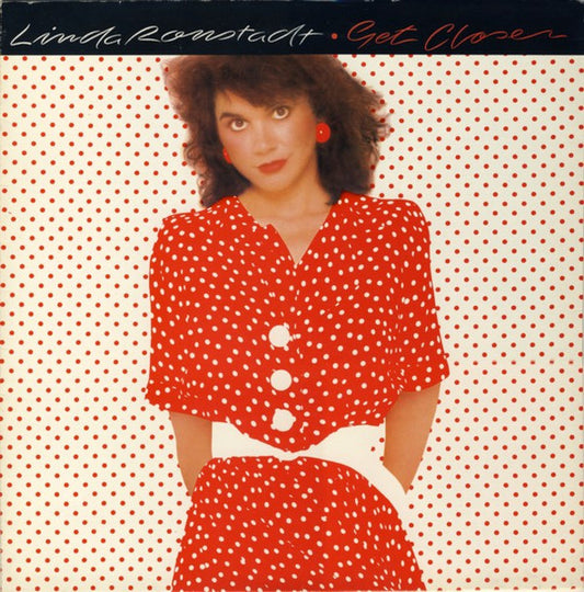 LINDA RONSTADT - GET CLOSER - VINYL