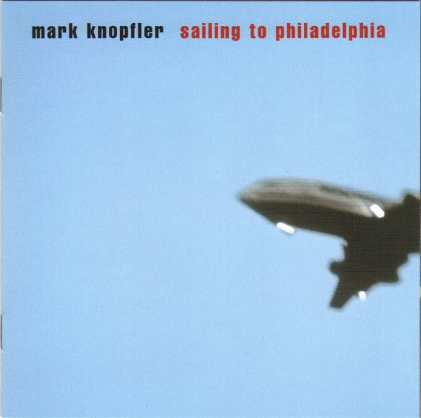 MARK KNOPFLER - SAILING TO PHILADELPHIA
