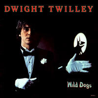 DWIGHT TWILLEY - WILD DOGS