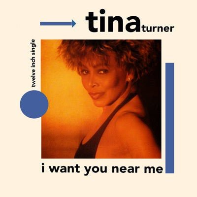 TINA TURNER - I WANT YOU NEAR ME ( MAXI SINGLE ) - VINYL