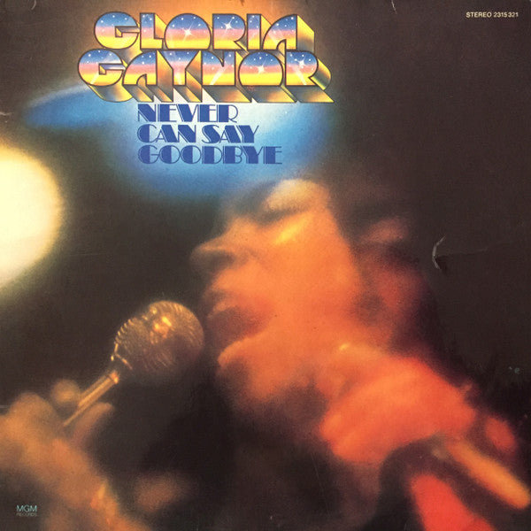 GLORIA GAYNOR - NEVER CAN SAY GOODBYE