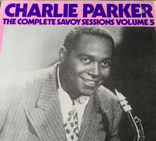 CHARLIE PARKER - THE COMPLETE SAVOY SESSIONS VOL 5- VINYL