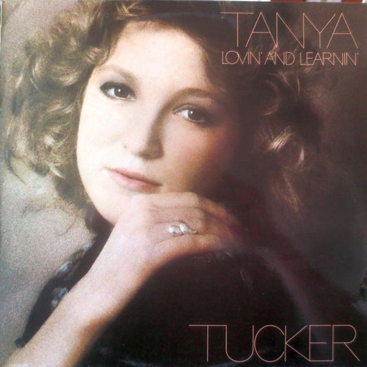TANYA TUCKER - LOVIN' AND LEARNIN' - VINYL