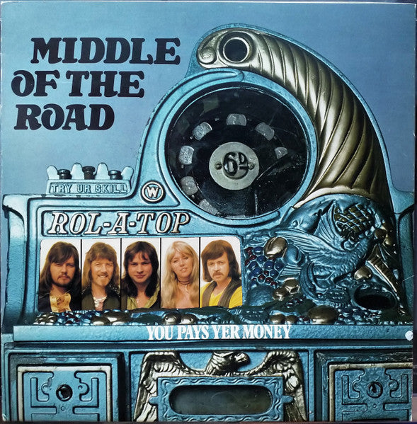 MIDDLE OF THE ROAD - YOU PAYS YER MONEY AND YOU TAKES YER CHANCE - VINYL