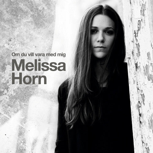 MELISSA HORN - OM DU VILL VARA MED MIG