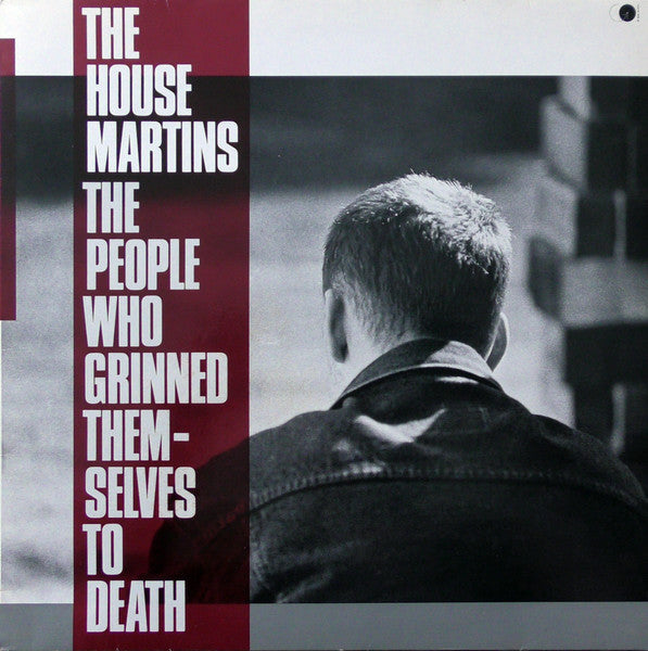 THE HOUSE MARTINS - THE PEOPLE WHO GRINNED THEM SELVES TO DEATH