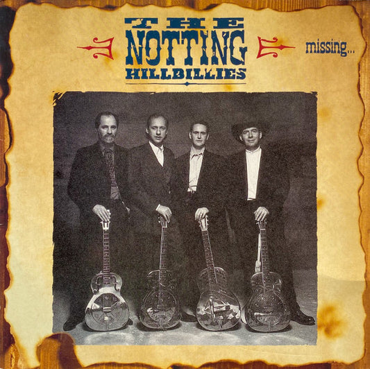 THE NOTTING HILLBILLIES - MISSING...PRESUMED HAVING A GOOD TIME - VINYL