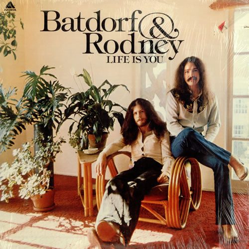 BATDORF & RODNEY - LIFE IS YOU - VINYL