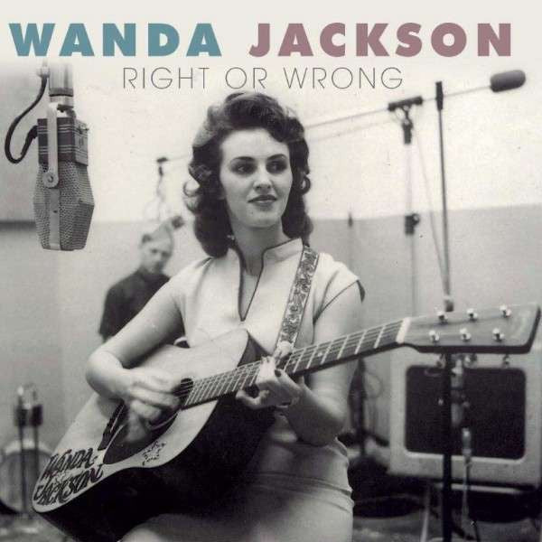 WANDA JACKSON - RIGHT OR WRONG