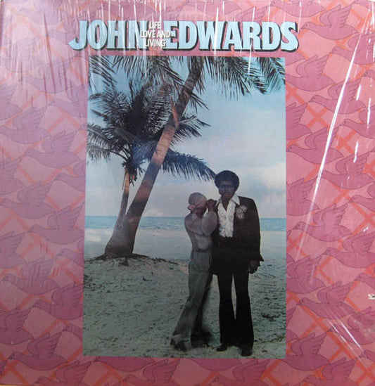 JOHN EDWARDS - LIFE, LOVE AND LIVING - VINYL