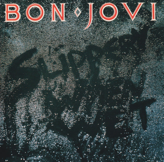 BON JOVI - SLIPPERY WHEN WET