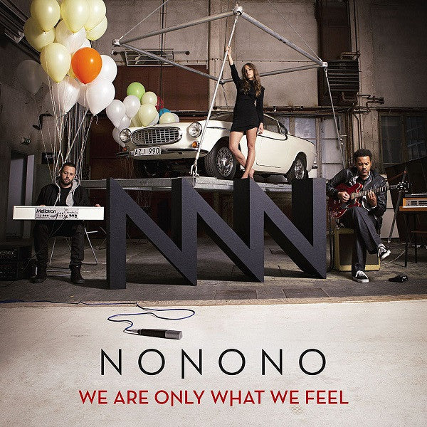 NONONO - WE ARE ONLY WHAT WE FEEL