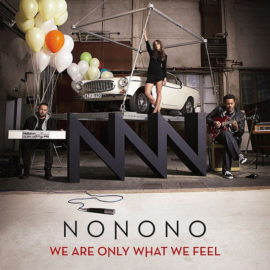 NONONO - WE ARE ONLY WHAT WE FEEL - VINYL