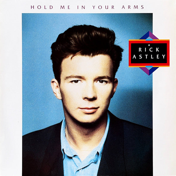 RICK ASTLEY - HOLD ME IN YOUR ARMS - VINYL
