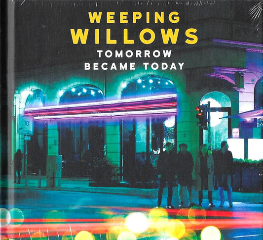 WEEPING WILLOWS - TOMORROW BECAME TODAY - CD