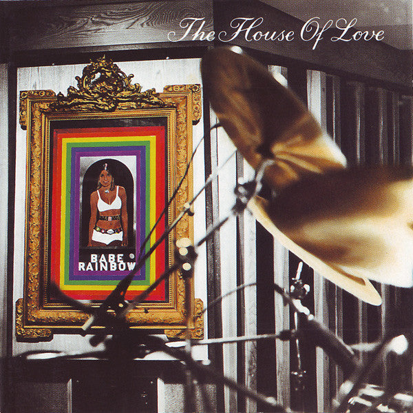 THE HOUSE OF LOVE - BABE RAINBOW
