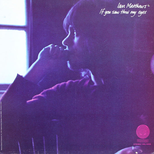 IAN MATTHEWS - IF YOU SAW THRO MY EYES - VINYL