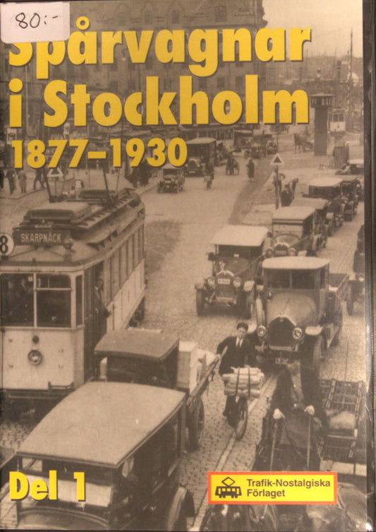 SPÅRVAGNAR I STOCKHOLM 1877-1930 DEL 1