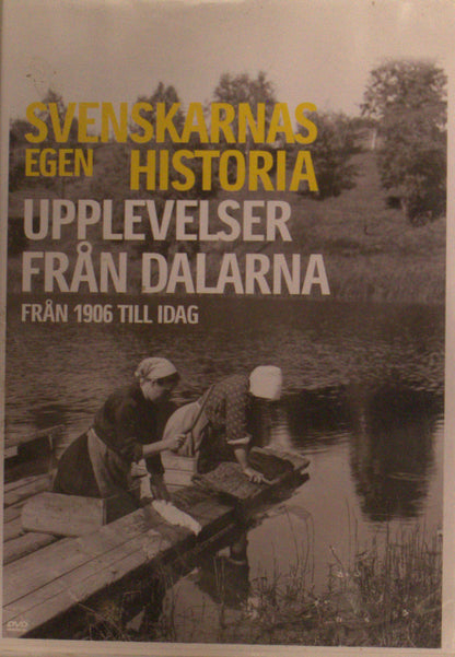 SVENSKARNAS EGEN HISTORIA - UPPLEVELSER FRÅN DALARNA