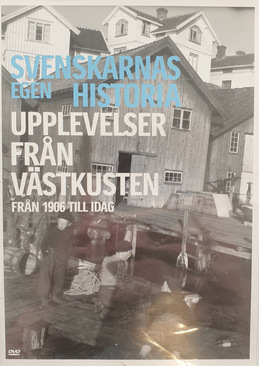 SVENSKARNAS EGEN HISTORIA - UPPLEVELSER FRÅN VÄSTKUSTEN